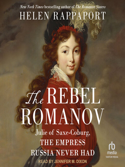 Title details for The Rebel Romanov by Helen Rappaport - Wait list